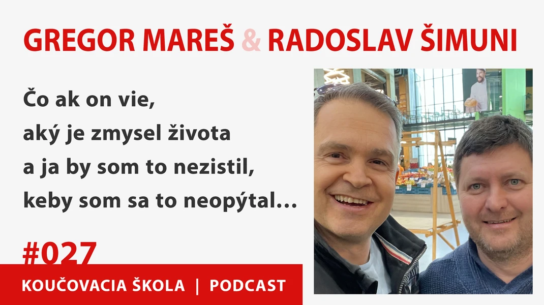 Gregor Mareš a Rado Šimunni o zmysle života a iných srandách